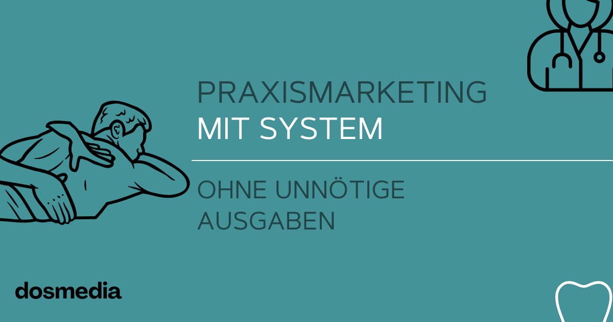 Marketing für Praxen mit einem klarem System